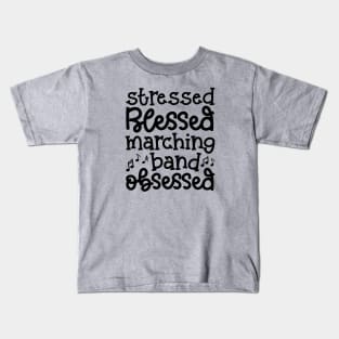 Stressed Blessed Marching Band Obsessed Cute Funny Kids T-Shirt